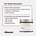 Label for Akamai Basics KIDS MINERAL TOOTHPOWDER highlighting quality standards and certifications for natural oral care.